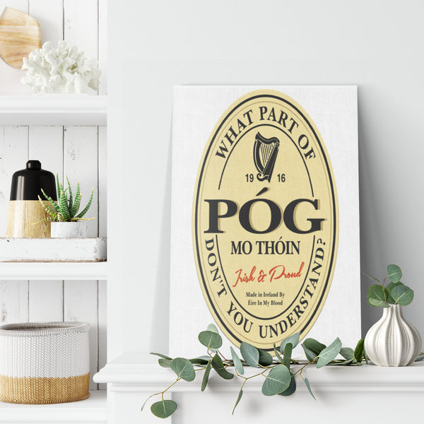 What Part Of "Póg Mo Thóin" Don't You Understand? Canvas Print Wall Art