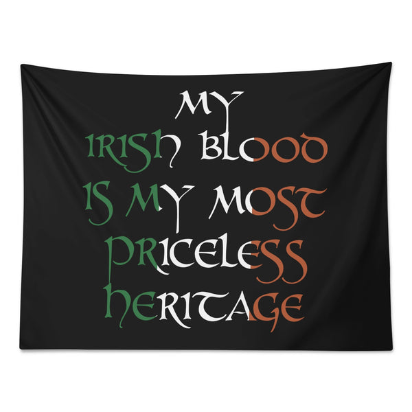 My Irish Blood....Priceless Heritage Polyester Peach Skin Wall Tapestry