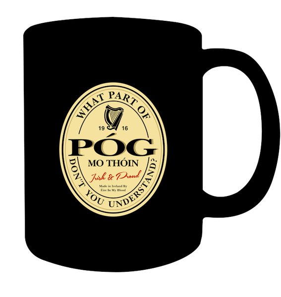 ☘️ What Part Of "Póg Mo Thóin" Don't You Understand? Mug ☘️