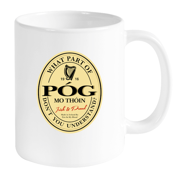 ☘️ What Part Of "Póg Mo Thóin" Don't You Understand? Mug ☘️