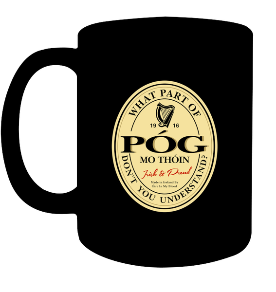 ☘️ What Part Of "Póg Mo Thóin" Don't You Understand? Mug ☘️