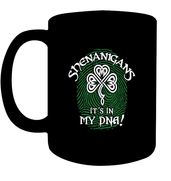 Shenanigans...It's In My DNA! Mug