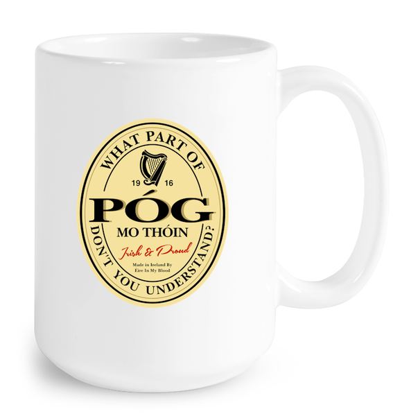 ☘️ What Part Of "Póg Mo Thóin" Don't You Understand? Mug ☘️