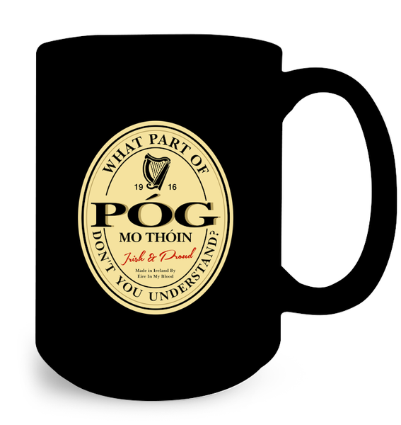 ☘️ What Part Of "Póg Mo Thóin" Don't You Understand? Mug ☘️