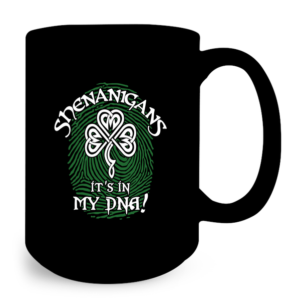 Shenanigans...It's In My DNA! Mug