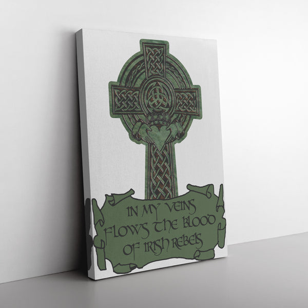 In My Veins Flows The Blood of Irish Rebels Canvas Print Wall Art