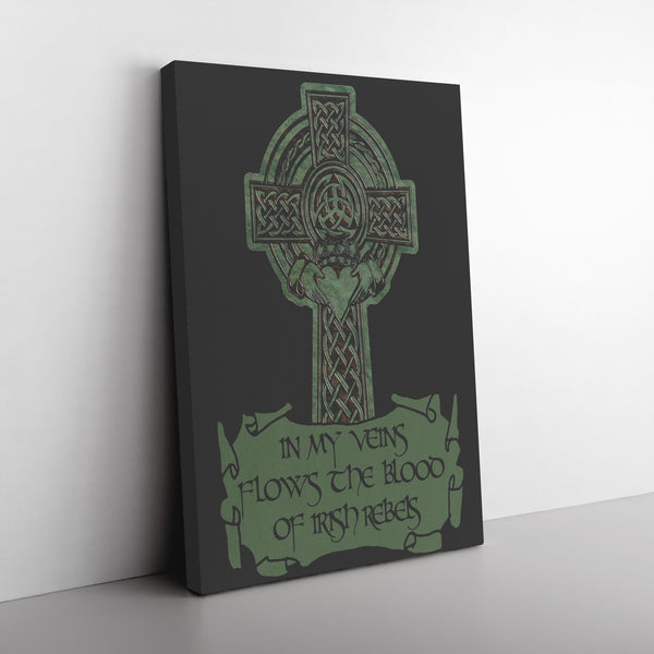 In My Veins Flows The Blood of Irish Rebels Canvas Print Wall Art
