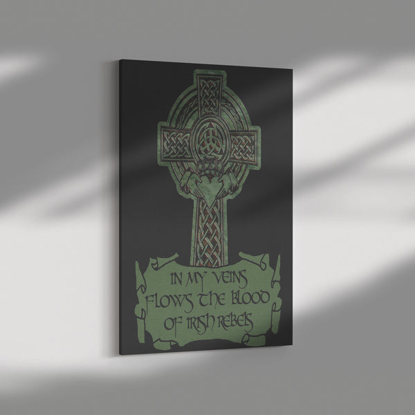 In My Veins Flows The Blood of Irish Rebels Canvas Print Wall Art