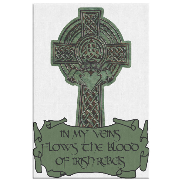 In My Veins Flows The Blood of Irish Rebels Canvas Print Wall Art