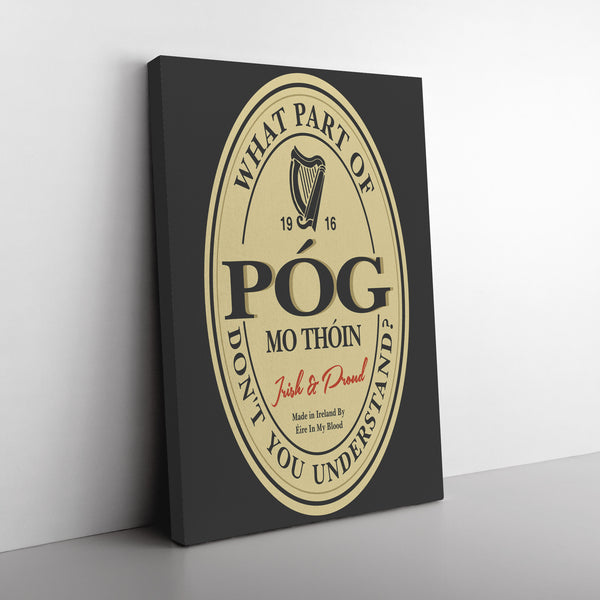 What Part Of "Póg Mo Thóin" Don't You Understand? Canvas Print Wall Art