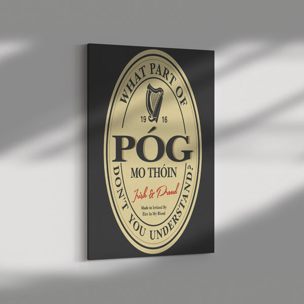 What Part Of "Póg Mo Thóin" Don't You Understand? Canvas Print Wall Art