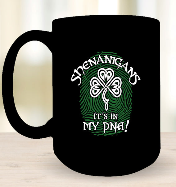 Shenanigans...It's In My DNA! Mug