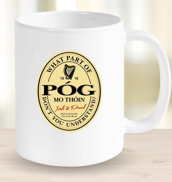 ☘️ What Part Of "Póg Mo Thóin" Don't You Understand? Mug ☘️