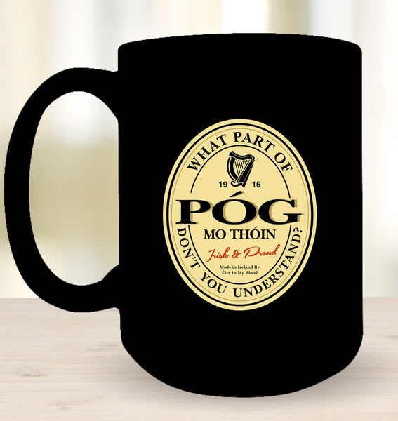 ☘️ What Part Of "Póg Mo Thóin" Don't You Understand? Mug ☘️