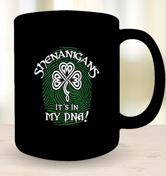 Shenanigans...It's In My DNA! Mug