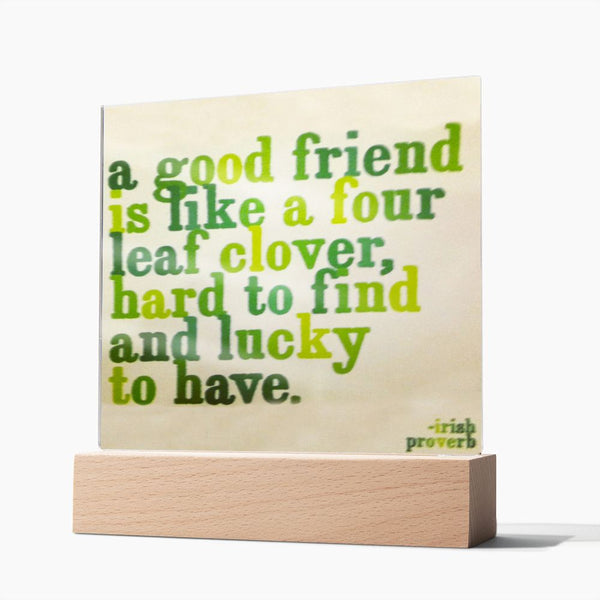 ☘️ A Good Friend Is Like A Four Leaf Clover Square Acrylic Plaque ☘️