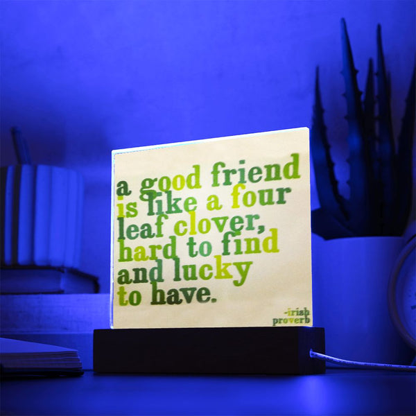 ☘️ A Good Friend Is Like A Four Leaf Clover Square Acrylic Plaque ☘️